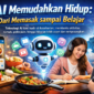 Ilustrasi menunjukkan teknologi AI yang memudahkan kehidupan sehari-hari, mulai dari memasak dengan resep digital, belajar online dengan panduan AI, hingga hiburan dan game interaktif./suarabrita.com 