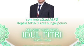 Kepala MTsN 1 Kota Sungai Penuh, Soni Indra, S.Pd., M.Pd menyampaikan ucapan Selamat Hari Raya Idul Fitri 1447 H / 2026 M kepada masyarakat dan keluarga besar dunia pendidikan.