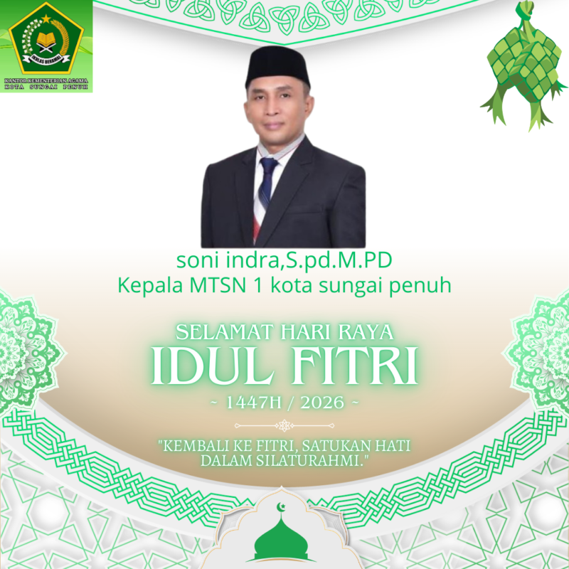 Kepala MTsN 1 Kota Sungai Penuh, Soni Indra, S.Pd., M.Pd menyampaikan ucapan Selamat Hari Raya Idul Fitri 1447 H / 2026 M kepada masyarakat dan keluarga besar dunia pendidikan.