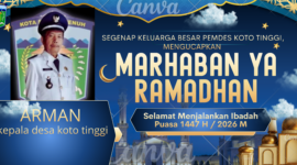 Pemerintah Desa Koto Tinggi menyampaikan ucapan selamat menunaikan ibadah puasa Ramadan 1447 H/2026 kepada seluruh masyarakat Muslim.